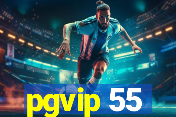 pgvip 55